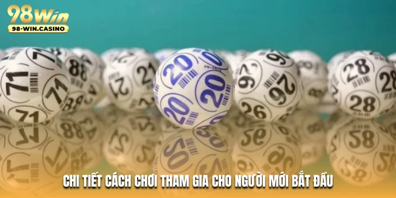 Chi tiết cách chơi tham gia cho người mới bắt đầu